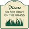 Signmission Please Do Not Drive on the Grass Heavy-Gauge Aluminum Architectural Sign, 18" x 18", TG-1818-23294 A-DES-TG-1818-23294 - alternate 1